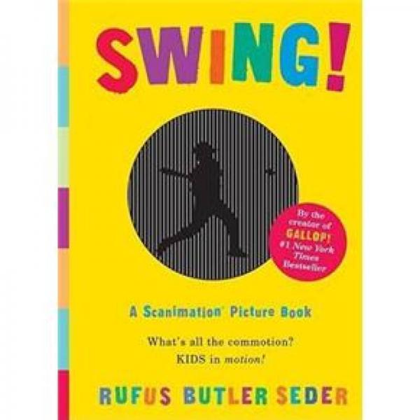 Swing!: A Scanimation Picture Book [Board book]