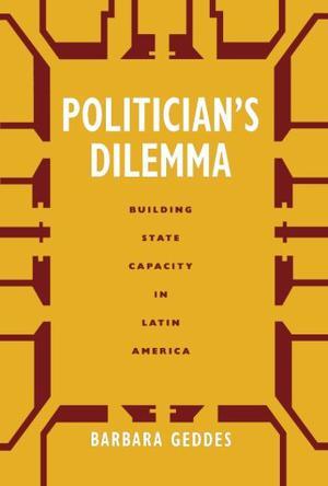 Politician's Dilemma：Building State Capacity in Latin America
