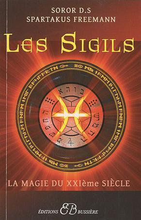 Les Sigils. La Magie du XXIe siècle