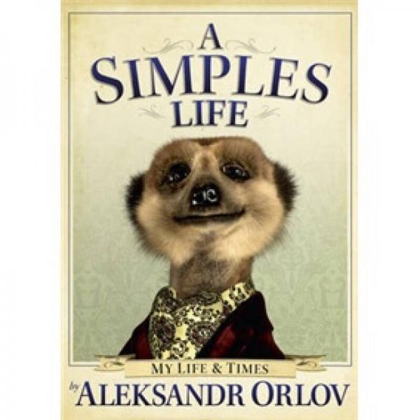 A Simples Life: The Life and Times of Aleksandr Orlov  猫鼬自传