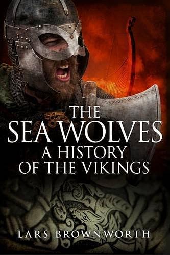 The Sea Wolves：A History of the Vikings