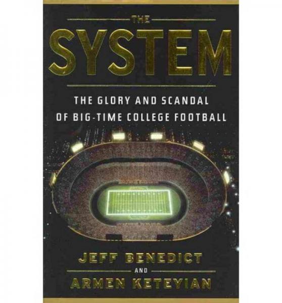 The System: The Glory and Scandal of Big-Time Co