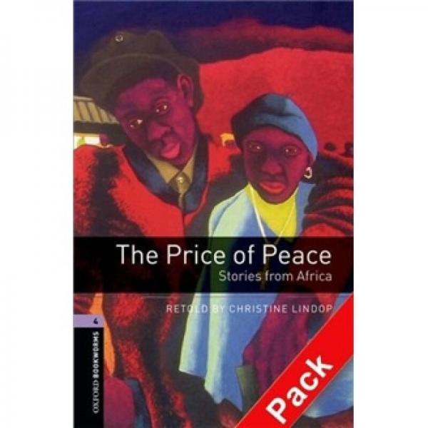 Oxford Bookworms Library Third Edition Stage 4: The Price of Peace Stories from Africa (Book+CD)