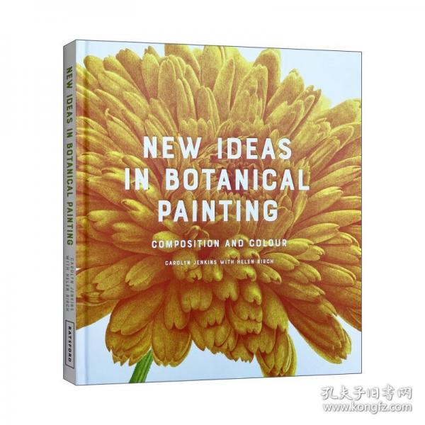 英文原版 New Ideas in Botanical Painting 植物繪畫(huà)新思路：構(gòu)圖與色彩 