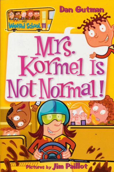 My Weird School #11: Mrs. Kormel Is Not Normal!