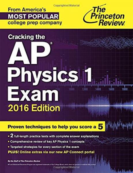 Cracking the AP Physics 1 Exam, 2016 Edition