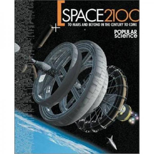Space 2100: To Mars and Beyond in the Century to Come