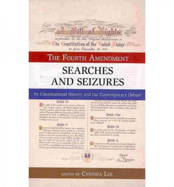 Searches and Seizures  The Fourth Amendment: Its