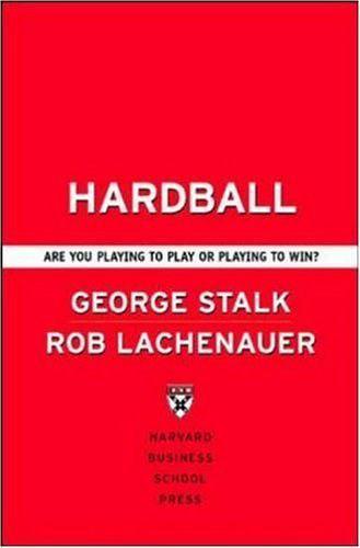 Hardball: Are You Playing to Play or Playing to Win?
