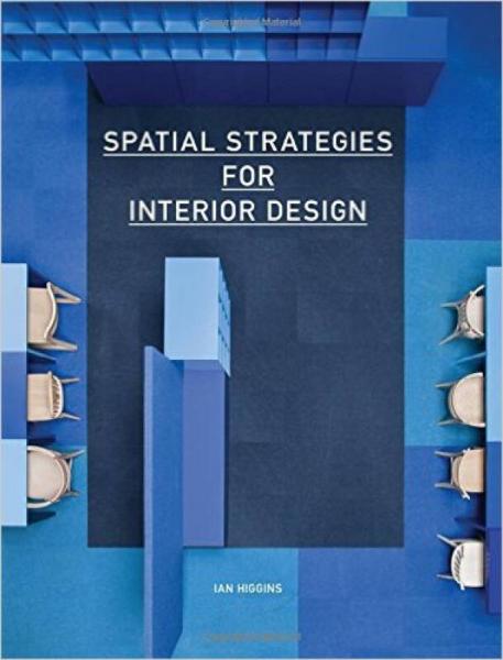 Spatial Strategies for Interior Design
