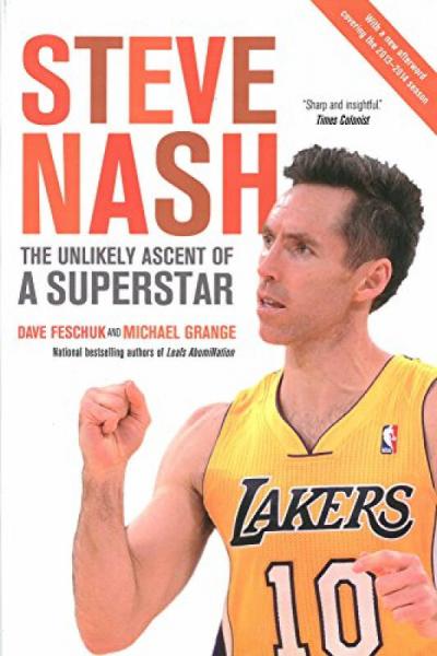 Steve Nash  The Unlikely Ascent of a Superstar