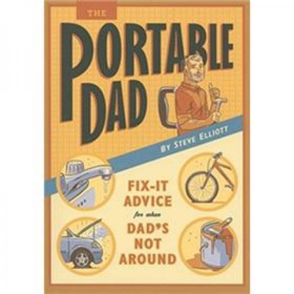 The Portable Dad: Fix it Advice for When Dad's Not Handy