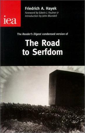 The Road to Serfdom：The Condensed Version As It Appeared in the April 1945 Edition of Reader's Digest (Occasional Paper, 122)