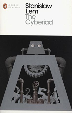 The Cyberiad：Fables for the Cybernetic Age