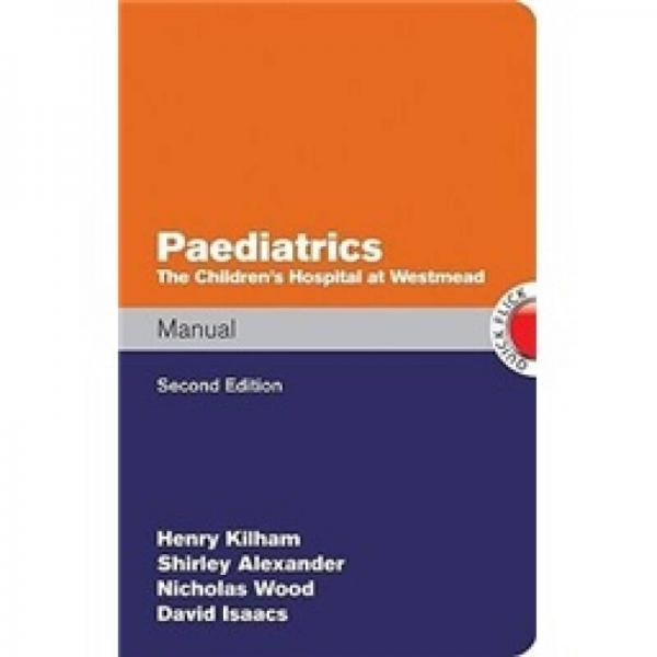 Paediatrics Manual The Children's Hospital at Westmead Handbook (Quick Flick)