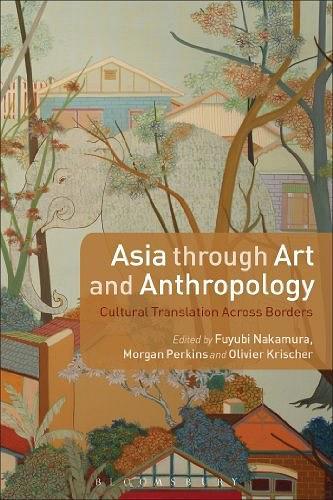Asia Through Art and Anthropology：Cultural Translation Across Borders