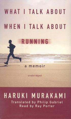 What I Talk about When I Talk about Running：A Memoir