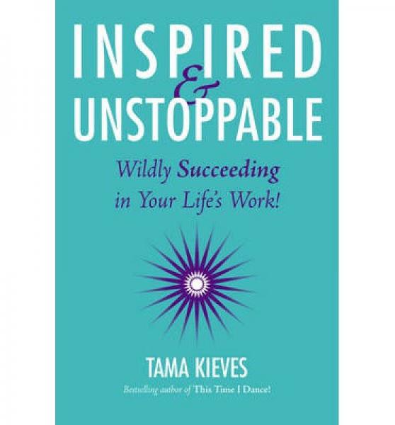 Inspired & Unstoppable  Wildly Succeeding in You