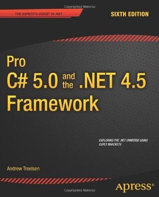 Pro C# 50 and the NET 45 Framework：Pro C# 50 and the NET 45 Framework