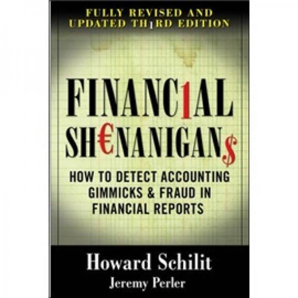 Financial Shenanigans: How to Detect Accounting Gimmicks& Fraud in Financial Reports  财务把戏
