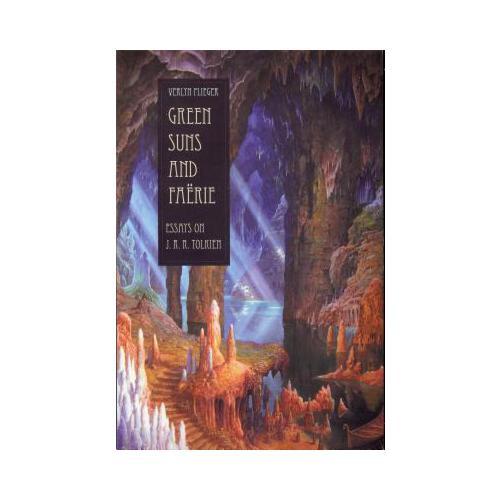 Green Suns and Faerie: Essays on Tolkien
