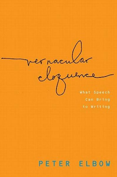 Vernacular Eloquence：What Speech Can Bring to Writing