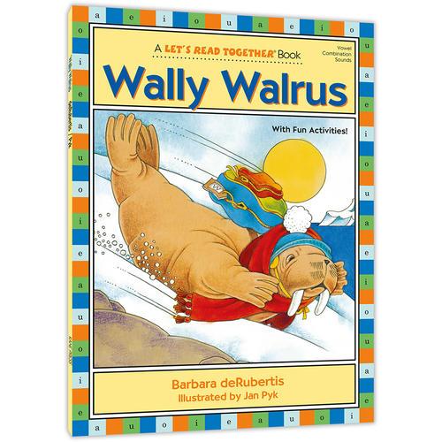 自然拼读一起学：海象沃利（元音组合ai、au、aw）Let‘s Read Together: Wally Walrus