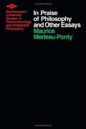 In Praise of Philosophy and Other Essays (SPEP)