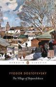 The Village of Stepanchikovo：And its Inhabitants: From the Notes of an Unknown (Penguin Classics)