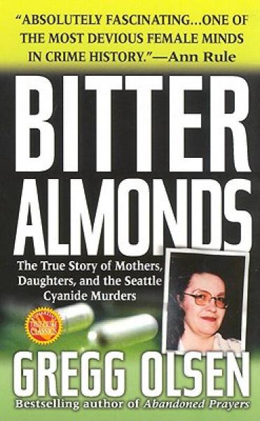 Bitter Almonds: The True Story of Mothers, Daughters, and the Seattle Cyanide Murders