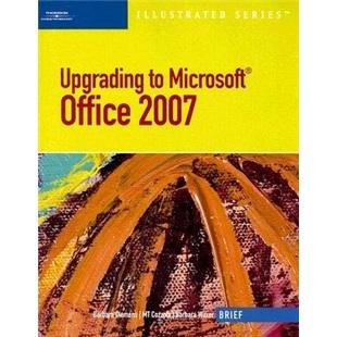 UPGRADINGTOMICROSOFTOFFICE2007ILLUSTRATEDBRIEF