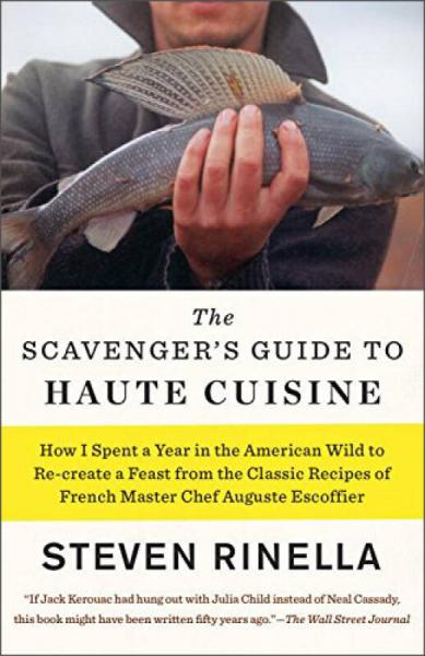 The Scavenger's Guide to Haute Cuisine  How I Sp