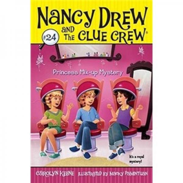 Nancy Drew and the Clue Crew #24: Princess Mix-up Mystery  南茜朱尔系列图书