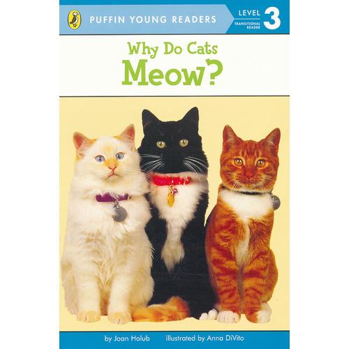 Why Do Cats Meow? (Level-3) 猫为什么会叫？（企鹅儿童分级读物-3）9780448458267