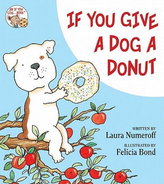 If You Give a Dog a Donut：If You Give a Dog a Donut 要是你给狗吃甜甜圈