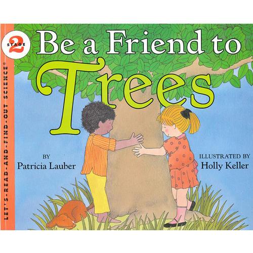 Be a Friend to Trees (Let's Read and Find Out)  自然科学启蒙2：跟大树做朋友