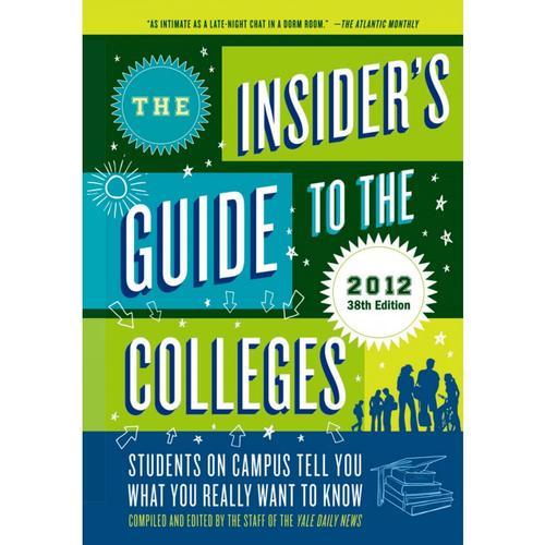 The Insider's Guide to the Colleges, 2012