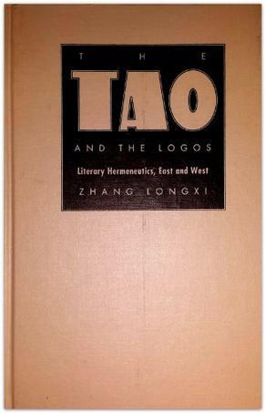The Tao and the Logos：Literary Hermeneutics, East and West