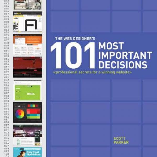 The Web Designer's 101 Most Important Decisions: Professional Secrets for a Winning Website