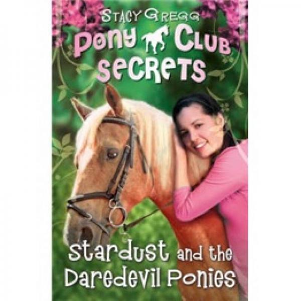 Stardust and the Daredevil Ponies (Pony Club Secrets)