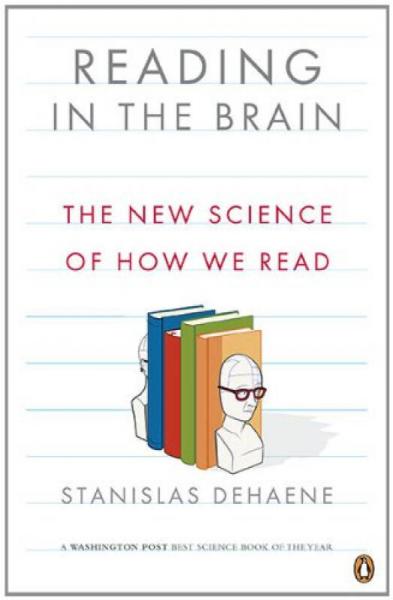 Reading in the Brain：The New Science of How We Read