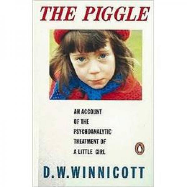 The Piggle: An Account of the Psychoanalytic Treatment of a Little Girl