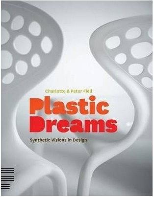 Plastic Dreams：Synthetic Visions in Design