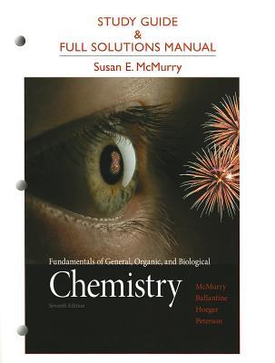 StudyGuide&FullSolutionsManual:FundamentalsofGeneral,Organic,andBiologicalChemistry