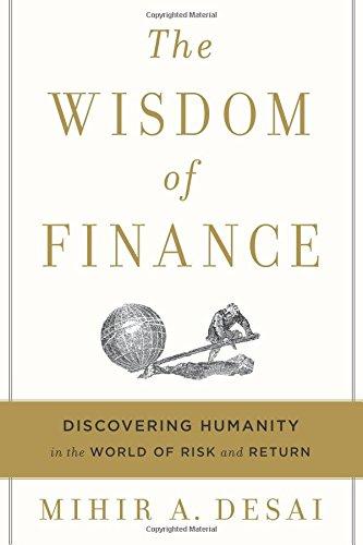 The Wisdom of Finance: Discovering Humanity in the World of Risk and Return