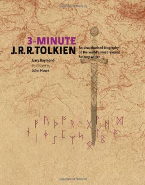 3-Minute J.R.R. Tolkien: A Visual Biography of The World's Most Revered Fantasy Writer [Illustrated]