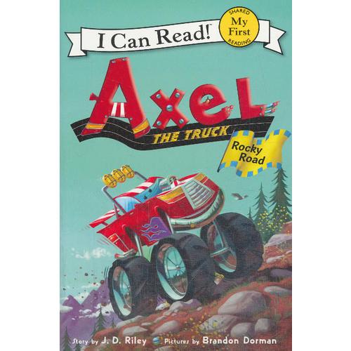 Axel the Truck: Rocky Road 小卡车阿克塞尔：岩石路(I Can Read,My First)