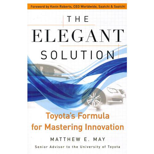 The Elegant Solution: Toyota's Formula for Mastering Innovation 《方案：丰田的创新模式》