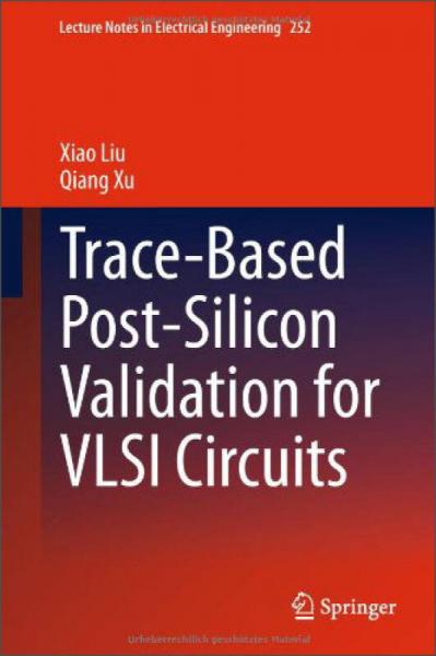 Trace-Based Post-Silicon Validation for VLSI Circuits (Lecture Notes in Electrical Engineering)