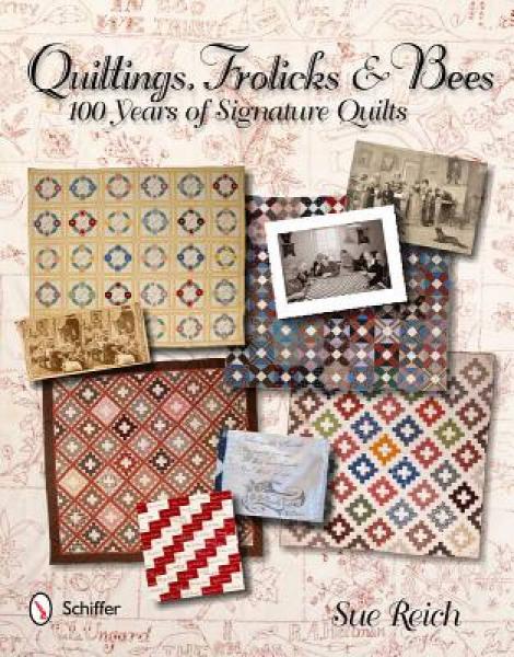 Quiltings, Frolicks, & Bees: 100 Years of Signature Quilts